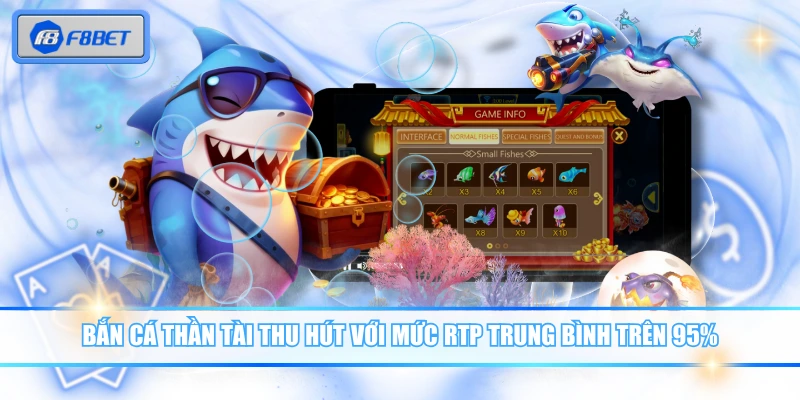 Bắn Cá Thần Tài thu hút với mức RTP trung bình trên 95%
