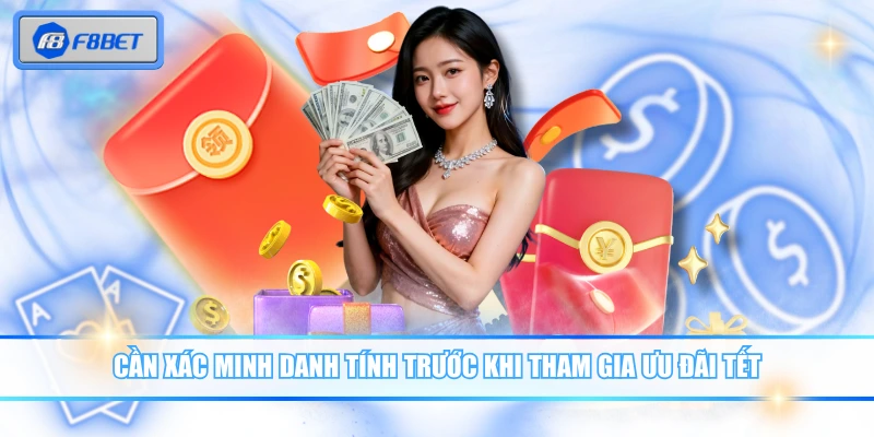 Cần xác minh danh tính trước khi tham gia ưu đãi Tết