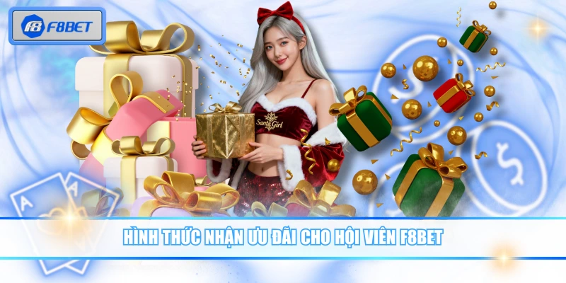 Hình thức nhận ưu đãi cho hội viên F8BET