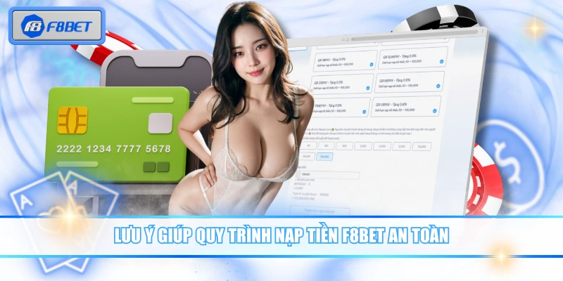 Lưu ý giúp quy trình nạp tiền F8BET an toàn