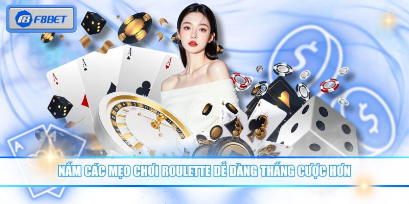 Nắm các mẹo chơi Roulette dễ dàng thắng cược hơn
