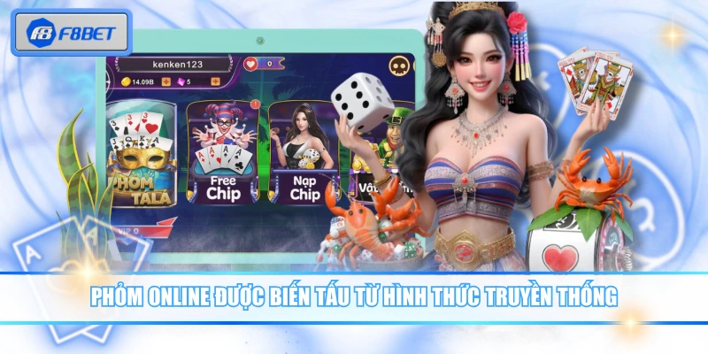 Phỏm online được biến tấu từ hình thức truyền thống
