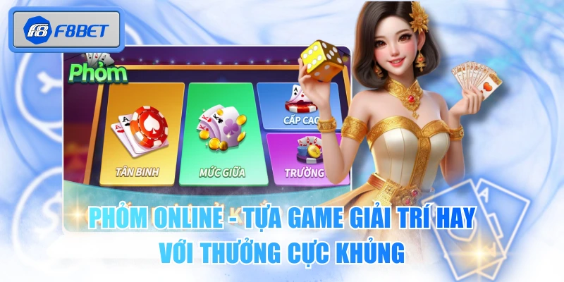 Phỏm Online - Tựa Game Giải Trí Hay Với Thưởng Cực Khủng