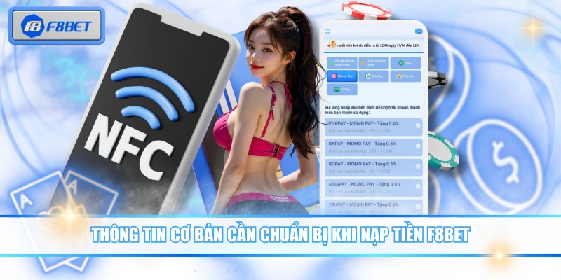 Thông tin cơ bản cần chuẩn bị khi nạp tiền F8BET