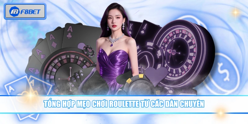 Tổng hợp mẹo chơi Roulette từ các dân chuyên